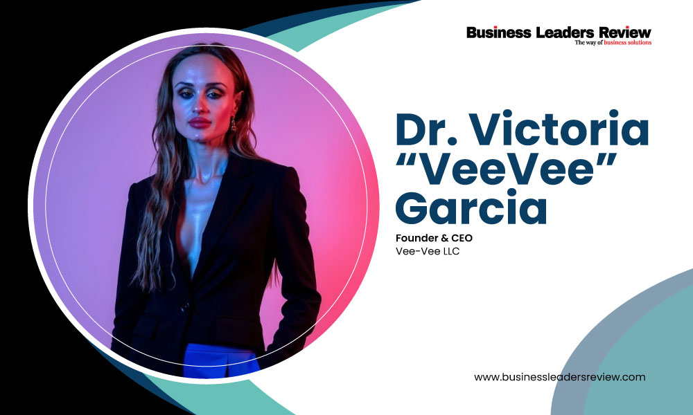 Dr. Victoria “VeeVee” Garcia: Redefining Leadership Through Healing, Identity, and Whole-Person Entrepreneurship